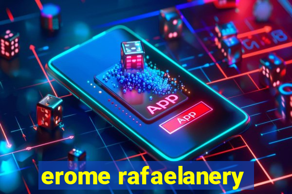 erome rafaelanery